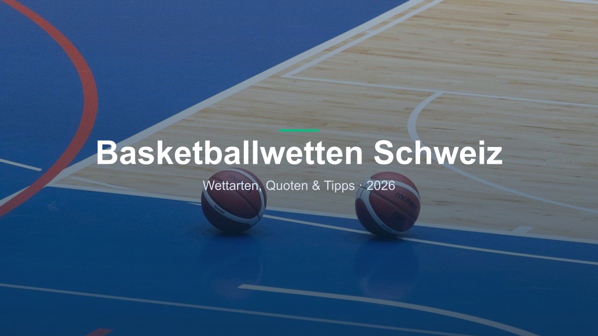 Basketballwetten Schweiz — Wettratgeber