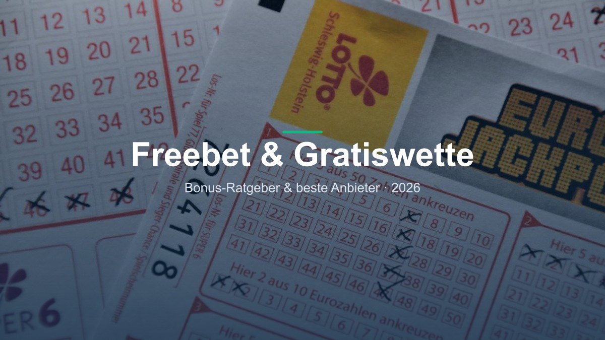 Freebet & Gratiswette — Bonus-Ratgeber
