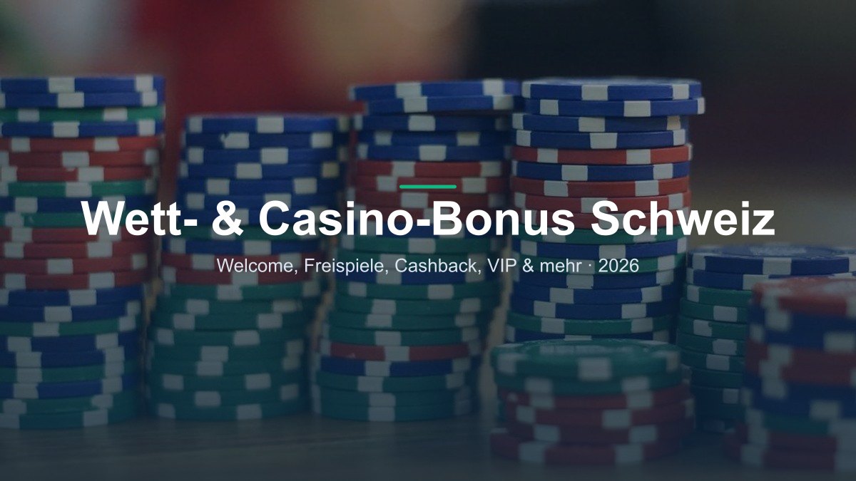 Wett- und Casino-Bonus in der Schweiz