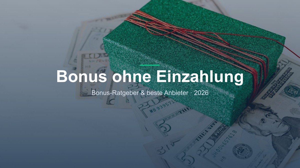 Bonus ohne Einzahlung — Bonus-Ratgeber
