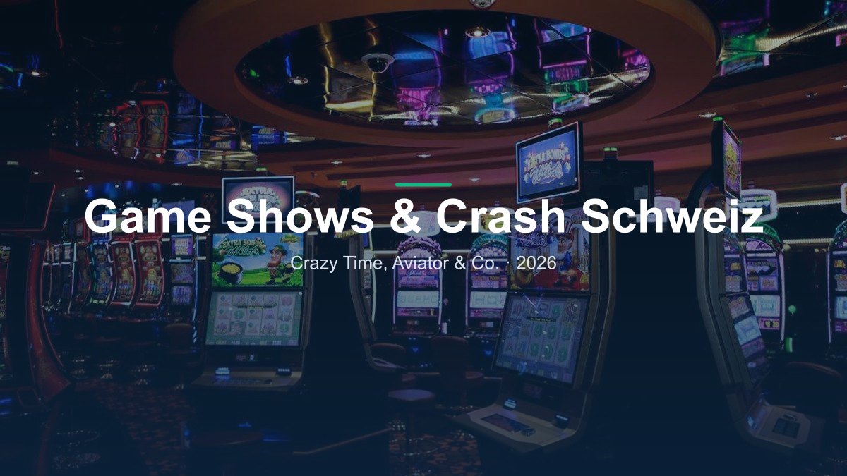 Game Shows und Crash-Spiele in einem Schweizer Online Casino