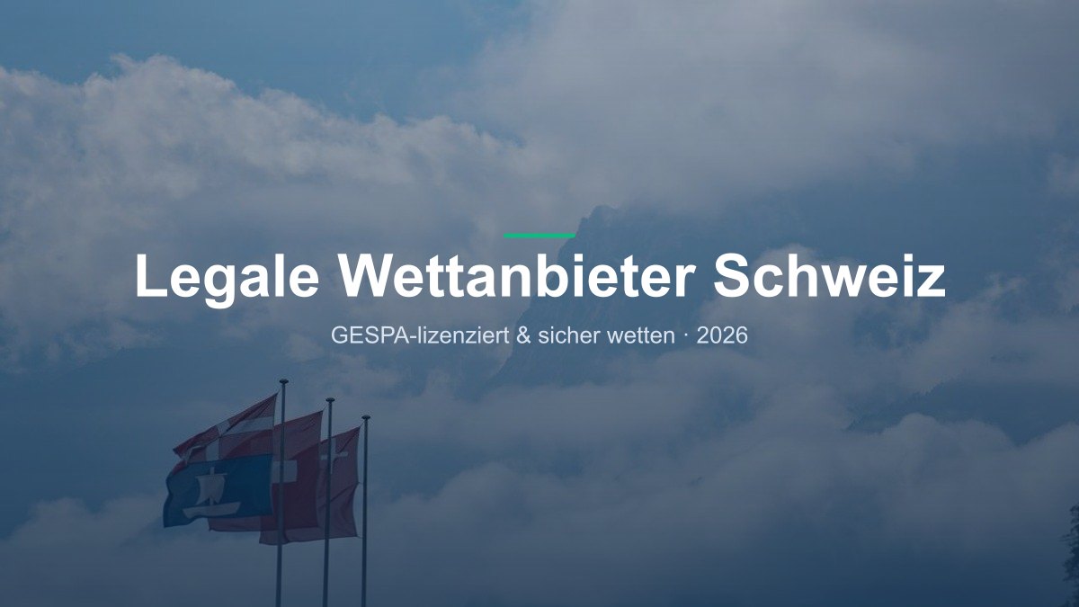Schweizer Fahnen vor Alpenkulisse — legale Wettanbieter in der Schweiz