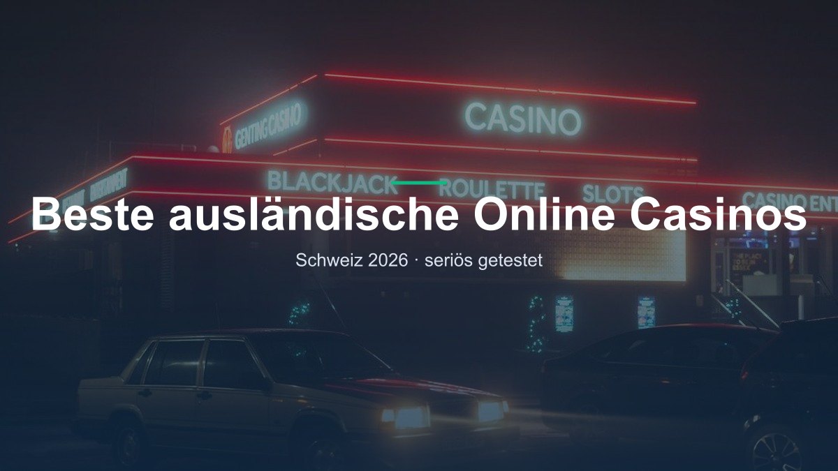 Beste ausländische Online Casinos für die Schweiz