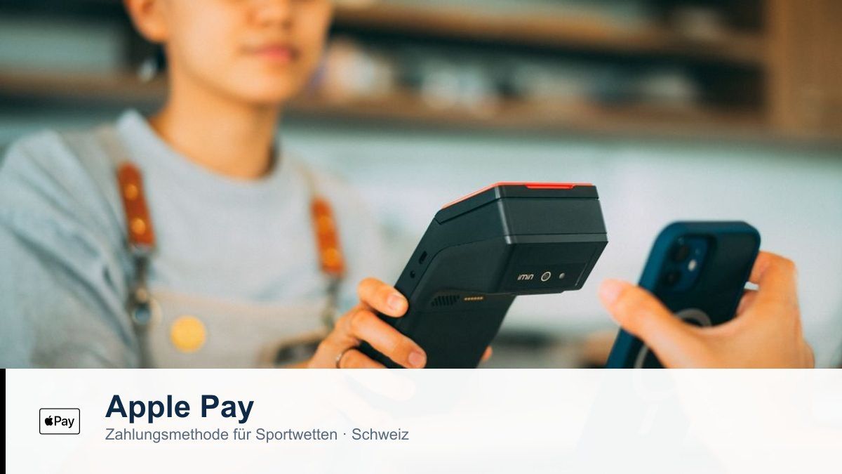 Apple Pay als Zahlungsmethode für Sportwetten in der Schweiz