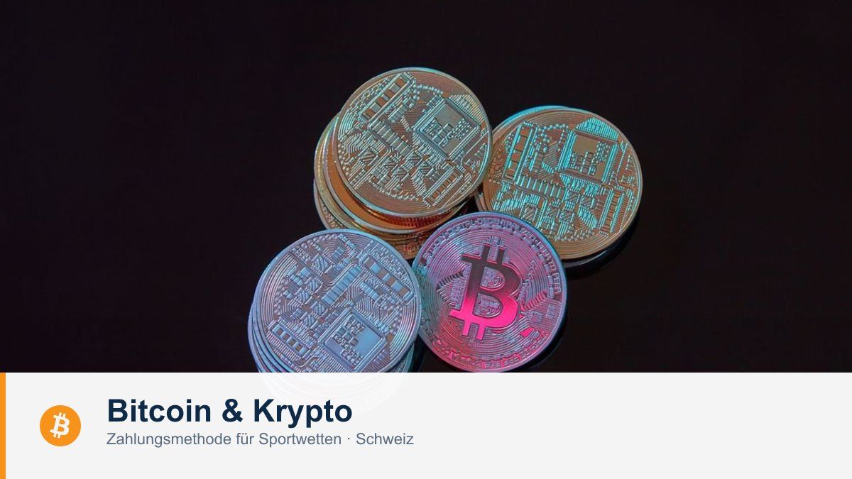 Bitcoin & Kryptowährungen als Zahlungsmethode für Sportwetten in der Schweiz