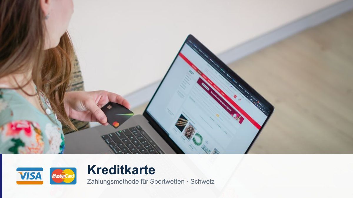 Kreditkarte (Visa & Mastercard) als Zahlungsmethode für Sportwetten in der Schweiz
